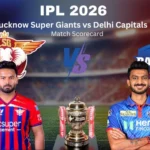 Lucknow Super Giants vs Delhi Capitals Match Scorecard