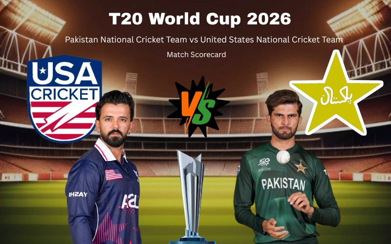 Pakistan National Cricket Team vs United States National Cricket Team Match Scorecard: Amazing Stats, Score, Highlights and Complete Breakdown Today