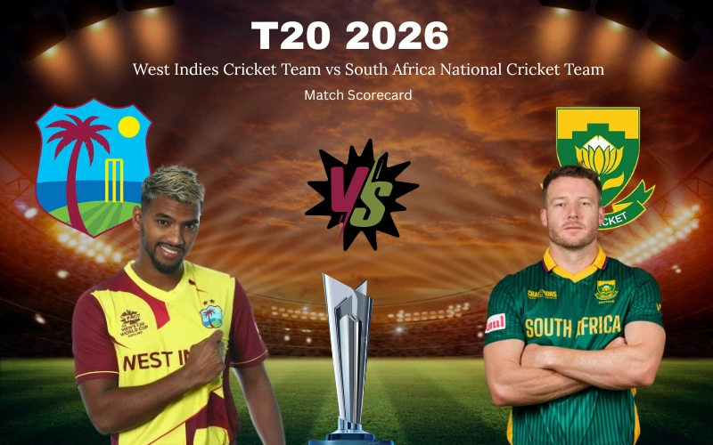 West Indies Cricket Team vs South Africa National Cricket Team Match Scorecard: Complete Highlights, Scorecard, Stats and Analysis 2026